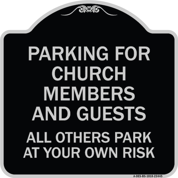 Signmission Parking for Church Members & Guests All Others Park Your Own Risk Alum, 18" x 18", BS-1818-23445 A-DES-BS-1818-23445 - main